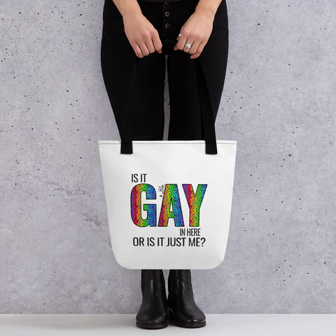 Is it Gay in Here or is it Just Me? Tote bag