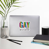 Is it Gay in Here or is it Just Me? Bubble-free stickers