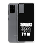 Sounds Gay I'm In Samsung Case
