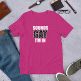 Sounds Gay I'm In Short-Sleeve Unisex T-Shirt